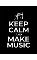 Blank Sheet Music Notebook Keep Calm and Make Music