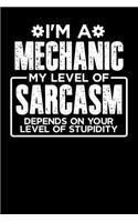 I'm a Mechanic My Level of Sarcasm Depends on your Level of Stupidity