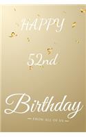 Happy 52nd Birthday: 52nd Birthday Gift / Journal / Notebook / Diary / Unique Greeting & Birthday Card Alternative