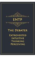 ENTP - The Debater (Extroverted, Intuitive, Thinking, Perceiving)