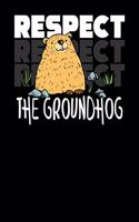 Respect The Groundhog