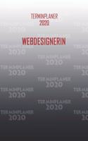 Terminplaner 2020 Webdesignerin: Organisator für Beruf und Studium Webdesignerin. Terminkalender, Taschenkalender, Wochenplaner, Jahresplaner, Kalender 2019 - 2020 zum Planen und Or
