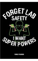 Forget Lab Safety I Want Super Power Yearly Planner