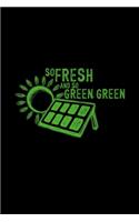 So fresh and so green green: 6x9 RENEWABLE ENERGY - blank with numbers paper - notebook - notes