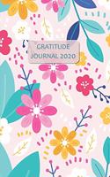 Gratitude Journal 2020: Take 5 minutes a day to reflect your day & bring joy to your life / 2020 Calendar and Dated Pages (pretty pink cover with flowers)