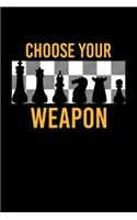 Choose Your Weapon