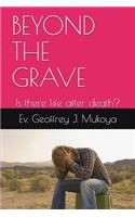 Beyond the Grave: Is There Life After Death?