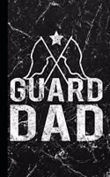 Guard Dad: Color Guard Journal with Lined Pages for Journaling, Studying, Writing, Daily Reflection Notes Study Workbook