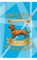 Ankle Biter Club Lifetime Member: Don't Hate Me Because I'm Beautiful, I'm Bad to the Bone - Dachshund Dog or Puppy Wide Ruled Notebook Journal Composition Book