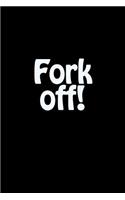Fork Off!: A Recipe Journal Notebook for Your Everyday Needs