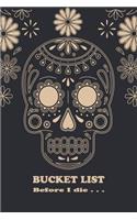 BUCKET LIST Before I die...: Diary Notebook for Create a Lifetime of Inspiration and Purpose and Inspirational Journal for Ideas, travel, retirement, Adventures & Experiences of