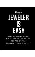 Being A Jeweler Is Easy: Its Like Riding A Bike. Except The Bike Is On Fire. You Are On Fire. And Everything Is On Fire. Occupation Gift Idea