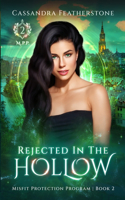 Rejected in the Hollow: A Steamy Paranormal/Humorous/Shifter/Romance(2 Misfit Protection Program)