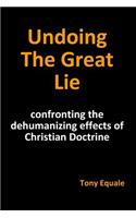 Undoing the Great Lie