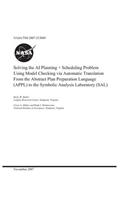 Solving the AI Planning Plus Scheduling Problem Using Model Checking Via Automatic Translation from the Abstract Plan Preparation Language (Appl) to the Symbolic Analysis Laboratory (Sal)