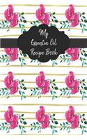 My Essential Oil Recipe Book: Record Your Favorite Aromatherapy Blends Gold Floral
