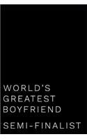 World's Greatest Boyfriend Semi-Finalist