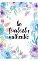 Be Fearlessly Authentic: Blank Lined Inspirational Quote Notebook - Quotes on Each Page