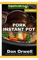 Pork Instant Pot: 30 Pork Instant Pot Recipes full of Antioxidants and Phytochemicals(2 Pork Instant Pot)