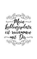 Mein Lieblingsplatz Bei Dir: Notizbuch Für Ehemann Ehefrau Romantisch Ehe-Mann Ehe-Frau Verlobte-R Freund-In