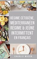 Régime Cétogène, Méditerranéen Régime & Jeûne Intermittent En Français