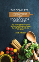 The Complete Mediterranean Diet Cookbook For Beginners