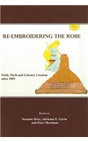 Re-Embroidering the Robe: Faith, Myth and Literary Creation Since 1850