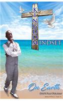 Kingdom Mindset On Earth