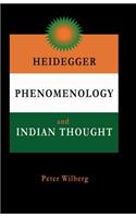 Heidegger, Phenomenology And Indian Thought