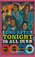 Long After Tonight is All Over