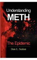 Understanding Meth: The Epidemic
