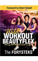 Wild Workout Beautyflex: Bring Out the Animal in You