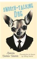 Smooth-Talking Dog