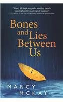 Bones and Lies Between Us