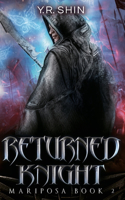 Returned Knight (Mariposa Book 2)