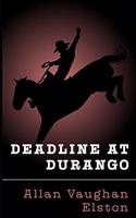Deadline at Durango