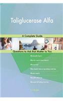 Taliglucerase Alfa; A Complete Guide