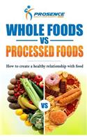 Whole Foods vs. Processed Foods