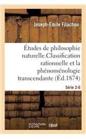 Études de Philosophie Naturelle. La Classification Rationnelle Et La Phénoménologie Série 2-6