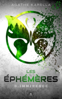 Les Éphémères - 3. Imminence