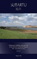 Settlement, Mobility, and Land Use in the Birecik-Carchemish Region
