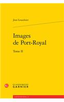 Images de Port-Royal. Tome II