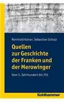 Quellen Zur Geschichte Der Franken Und Der Merowinger: Vom 3. Jahrhundert Bis 751