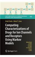Computing Characterizations of Drugs for Ion Channels and Receptors Using Markov Models