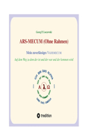 ARS-MECUM --- Mein zuverlässiges VADEMECUM (Ohne Rahmen)