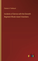 Incidents of Service with the Eleventh Regiment Rhode Island Volunteers