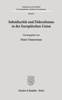 Subsidiaritat Und Foderalismus in Der Europaischen Union