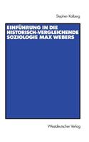 Einführung in Die Historisch-Vergleichende Soziologie Max Webers