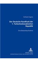 Der Deutsche Rundfunk Der 1. Tschechoslowakischen Republik: Eine Bestandsaufnahme