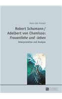 Robert Schumann / Adelbert von Chamisso